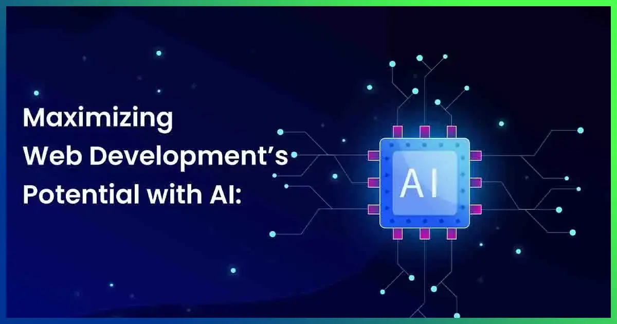 Maximizing Web Development Potential With AI