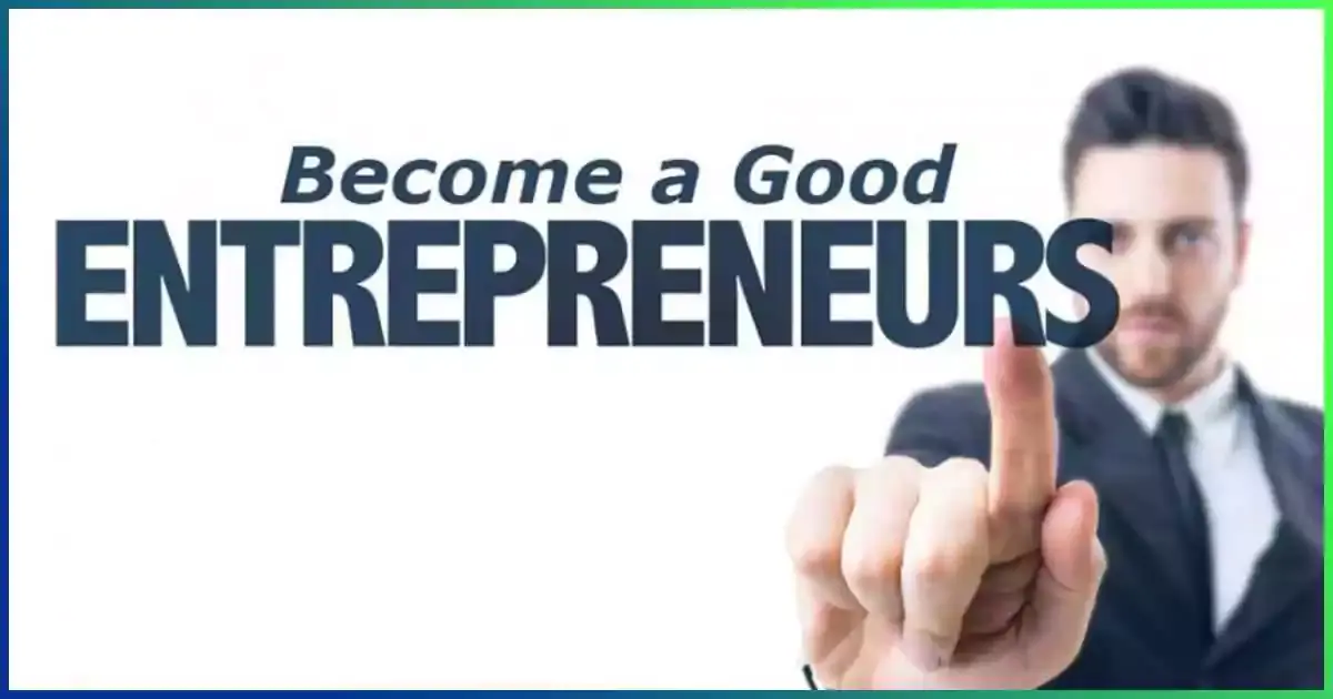 Be A Good Entrepreneur