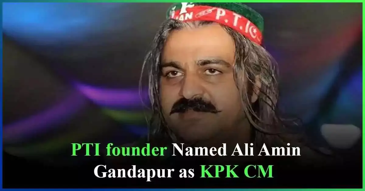 Ali Amin Gandapur as KPK CM