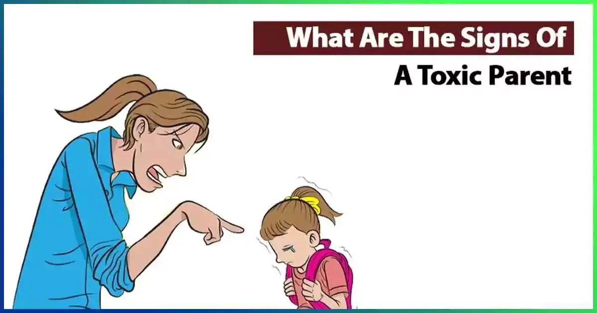 Signs of Toxic Parenting