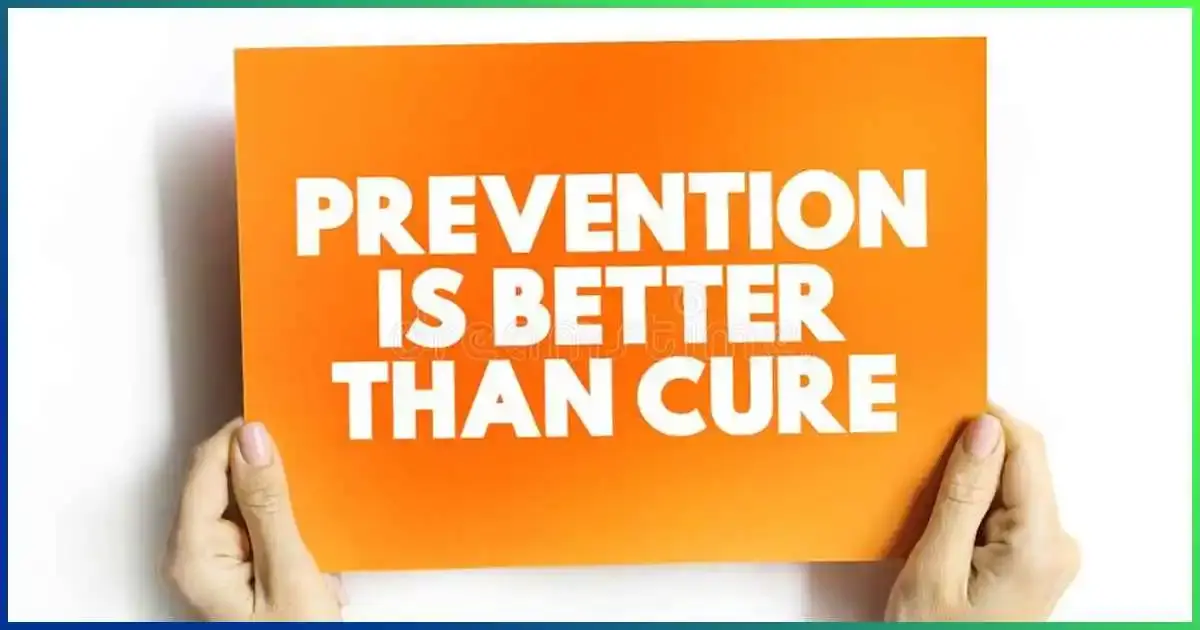 PREVENTION IS BETTER 
